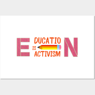 Educating Is Activism Posters and Art